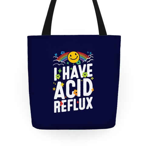 I Have Acid Reflux Tote Bag